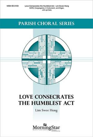 Swee Hong Lim: Love Consecrates the Humblest Act