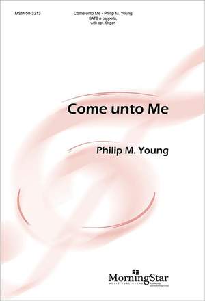 Philip M. Young: Come unto Me