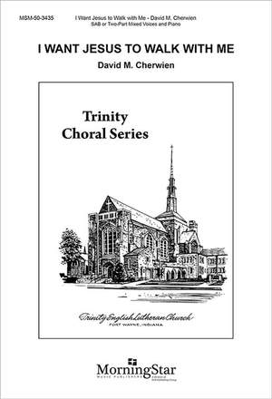 David M. Cherwien: I Want Jesus to Walk with Me