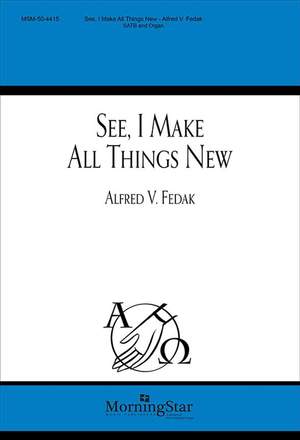 Alfred V. Fedak: See, I Make All Things New