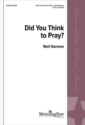 Neil Harmon: Did You Think to Pray?