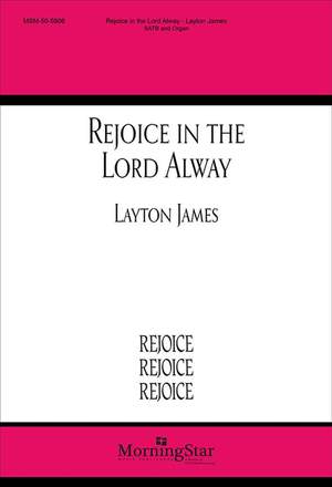 Layton James: Rejoice in the Lord Alway