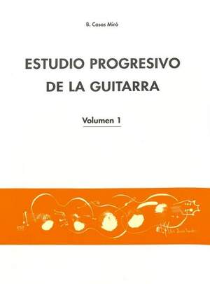 B. Casas Miró: Estudio Progresivo de la Guitarra Vol. 1