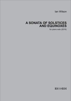 Ian Wilson: A Sonata of Solstices and Equinoxes