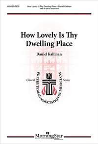 Daniel Kallman: How Lovely Is Thy Dwelling Place