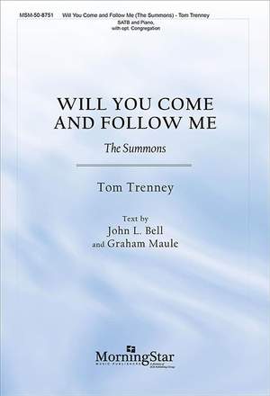 Tom Trenney: Will You Come and Follow Me: The Summons