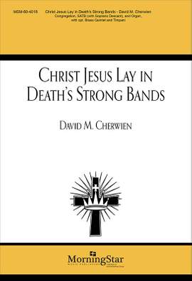 David M. Cherwien: Christ Jesus Lay in Death's Strong Bands