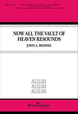 John A. Behnke: Now All the Vault of Heaven Resounds