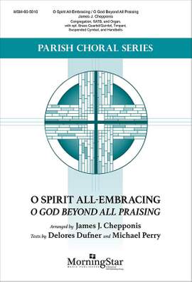 James Chepponis: O Spirit All-Embracing: O God Beyond All Praising