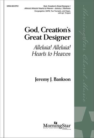 Jeremy J. Bankson: God, Creation's Great Designer