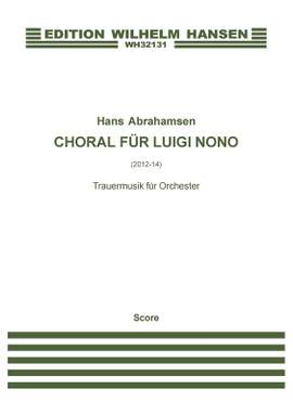 Hans Abrahamsen: Choral Fur Luigi Nono - Trauermusik Fur Orchester