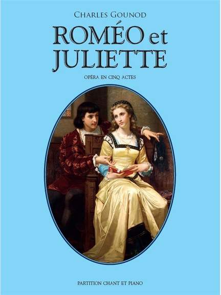 Charles Gounod: Roméo Et Juliette - 2013 Edition