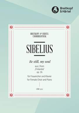 Jean Sibelius: Be still, my soul