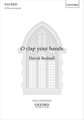 Bednall, David: O clap your hands