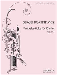 Bortkiewicz, S: Fantasiestücke für Klavier op. 61