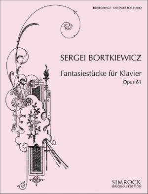 Bortkiewicz, S: Fantasiestücke für Klavier op. 61
