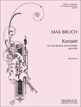 Bruch, M: Konzert für zwei Klaviere und Orchester op. 88a