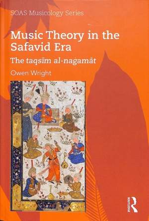 Music Theory in the Safavid Era: The taqsīm al-naġamāt