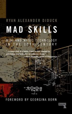 Mad Skills: MIDI and Music Technology in the XXth Century