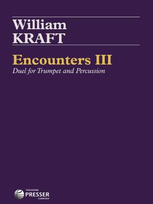 William Kraft: Encounters III