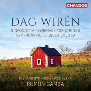 Dag Wirén: Sinfonietta, Serenade for Strings, Symphony No. 3 & Divertimento