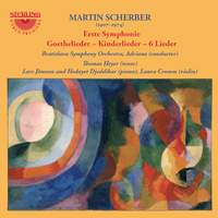 Martin Scherber: Erste Symphonie, Goethelieder & Kinderlieder