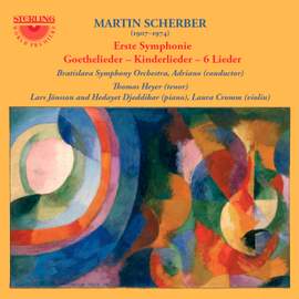 Martin Scherber: Erste Symphonie, Goethelieder & Kinderlieder