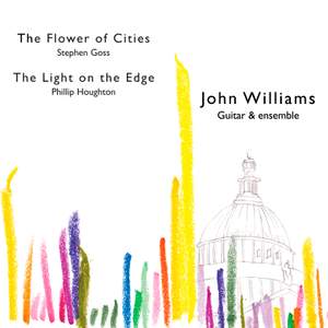 Stephen Goss: The Flower Of Cities & Phillip Houghton: The Light On The Edge