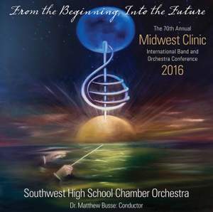 2016 Midwest Clinic: Southwest High School Chamber Orchestra (Live)