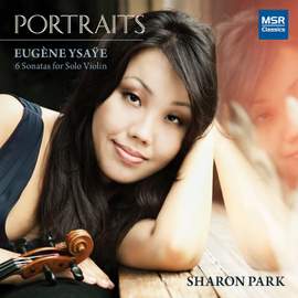 Portraits - Eugène Ysaÿe: 6 Sonatas for Solo Violin, Op. 27