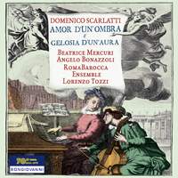 Scarlatti, D: Amor d'un ombra e gelosia d'un'aura