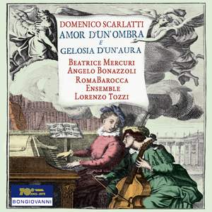 Scarlatti, D: Amor d'un ombra e gelosia d'un'aura