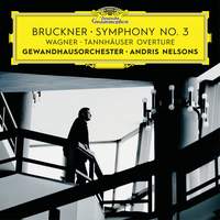 Bruckner: Symphony No. 3 and Wagner: Tannhäuser Overture