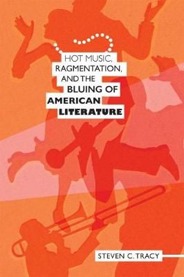 Hot Music, Ragmentation, and the Bluing of American Literature