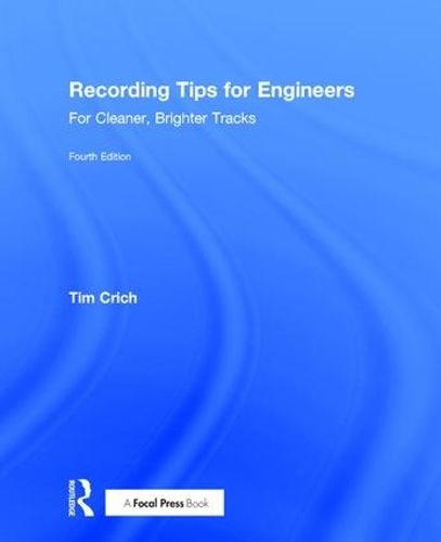 Recording Tips for Engineers: For Cleaner, Brighter Tracks