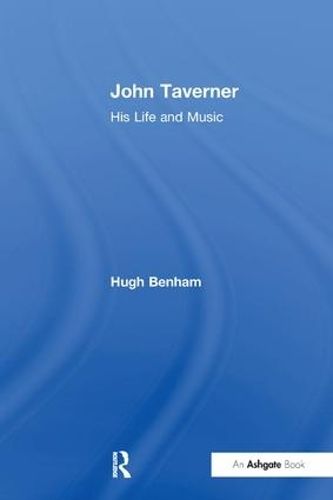 John Taverner: His Life and Music