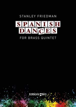 Stanley Friedman: Spanish Dances