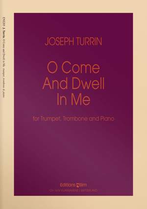 Joseph Turrin: O Come and Dwell In Me