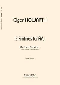 Elgar Howarth: Five Fanfares For Pmj