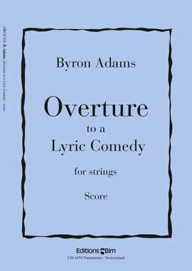 Byron Adams: Overture To A Lyric Comedy
