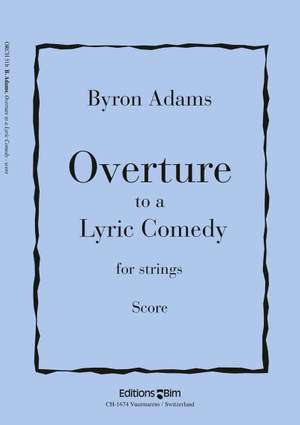 Byron Adams: Overture To A Lyric Comedy