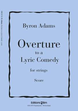 Byron Adams: Overture To A Lyric Comedy