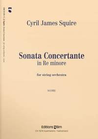 Cyril James Squire: Sonata Concertante In Re Minore