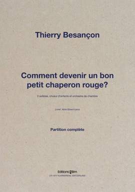 Thierry Besançon: Comment Devenir Un Bon Petit Chaperon Rouge?