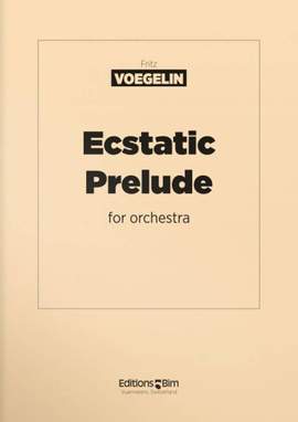 Fritz Voegelin: Ecstatic-Prelude