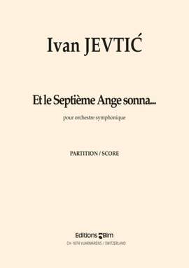 Ivan Jevtić: Et Le Septième Ange Sonna...