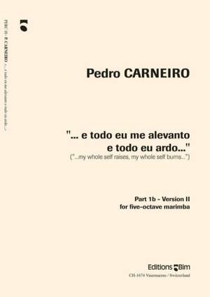 Pedro Carneiro: E Todo Eu Me Alevanto E Todo Eu Ardo... Part 1B