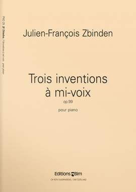 Julien-François Zbinden: Trois Inventions À Mi-Voix