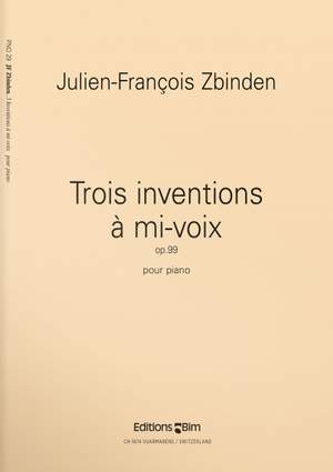 Julien-François Zbinden: Trois Inventions À Mi-Voix