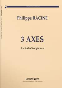 Philippe Racine: Trois Axes